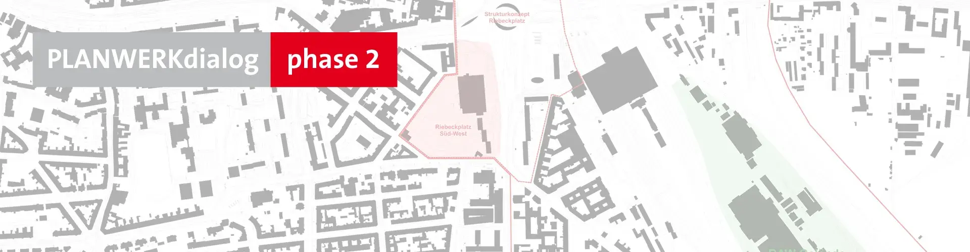 Planwerkdialog Phase 2 Planwerkdialog Phase 2